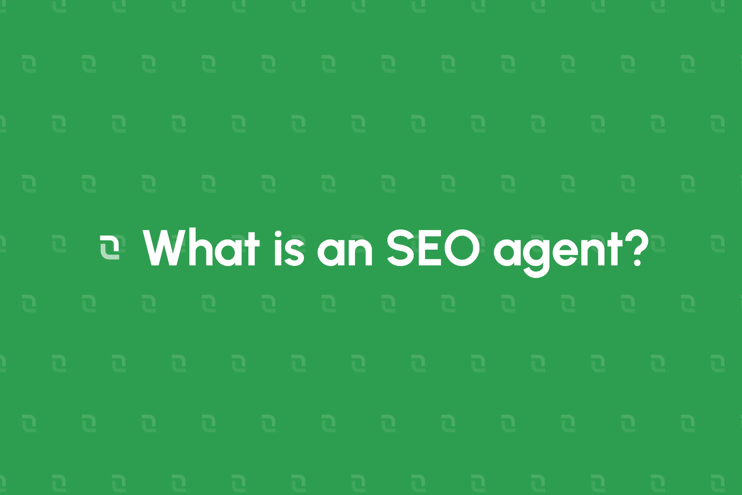Cover: What Is an SEO Agent?
